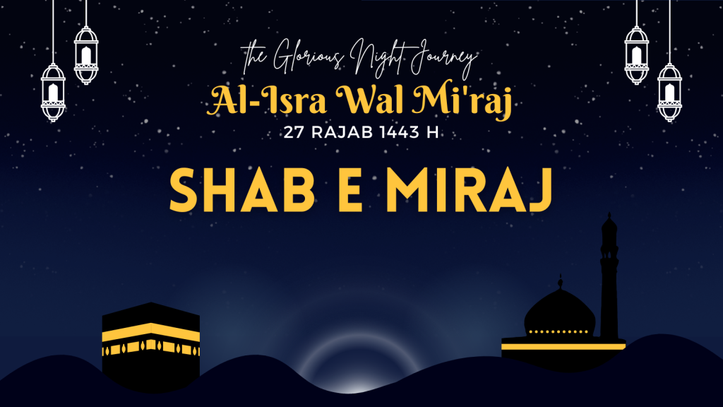 Night of Miraj also known as Shab E Miraj.