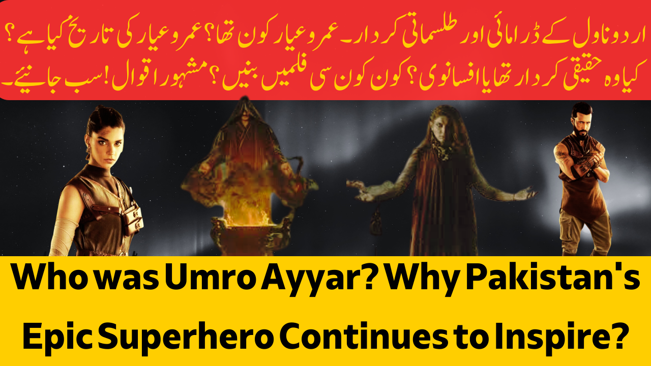Umro Ayyar: Who was Umro ayyar