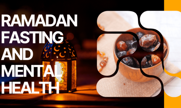 Ramadan Fasting and Mental health Connection