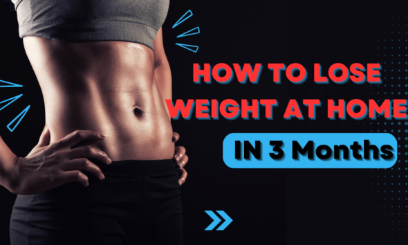 how to lose weight at home IN 3 Months- eepn