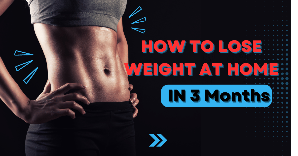 how to lose weight at home IN 3 Months- eepn