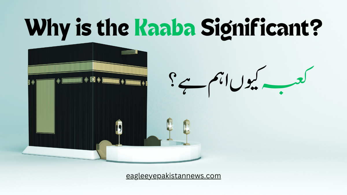 Why is the Kaaba Significant Revealing its Spiritual Importance