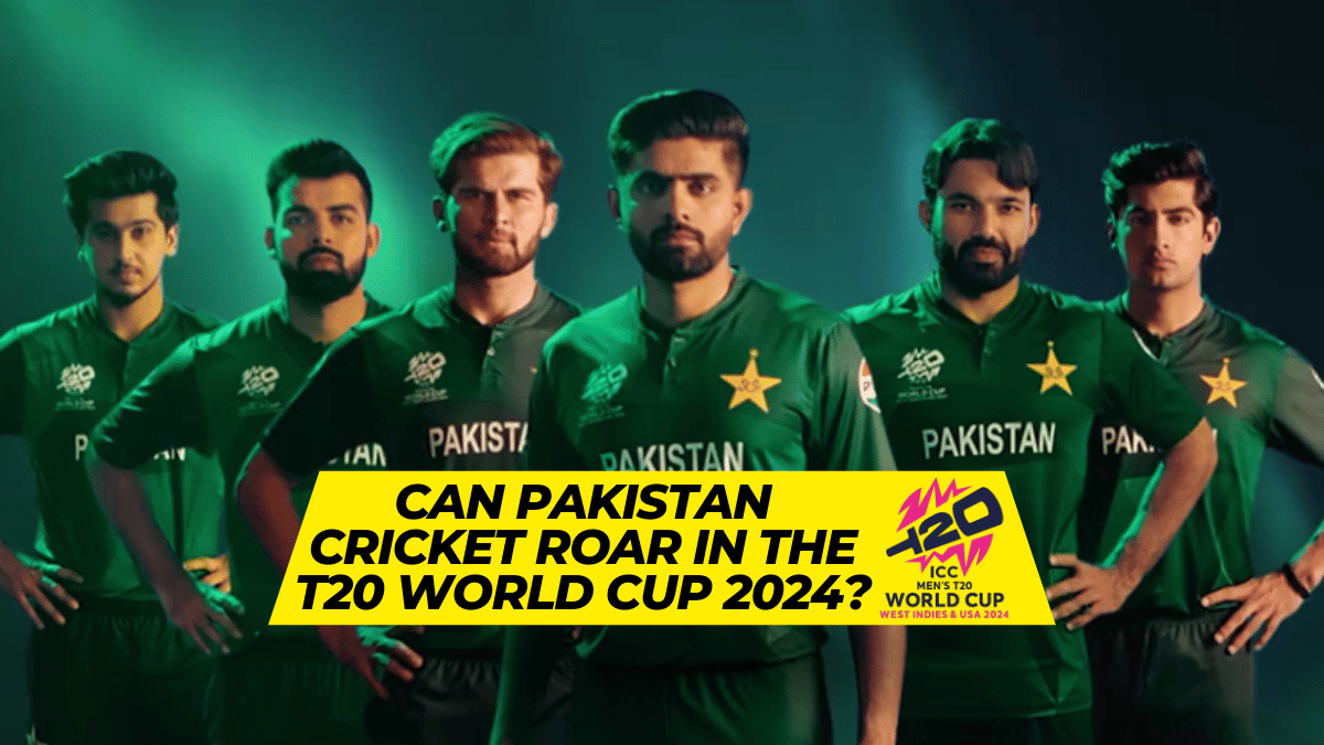 Can Pakistan Cricket Roar in the T20 World Cup 2024?