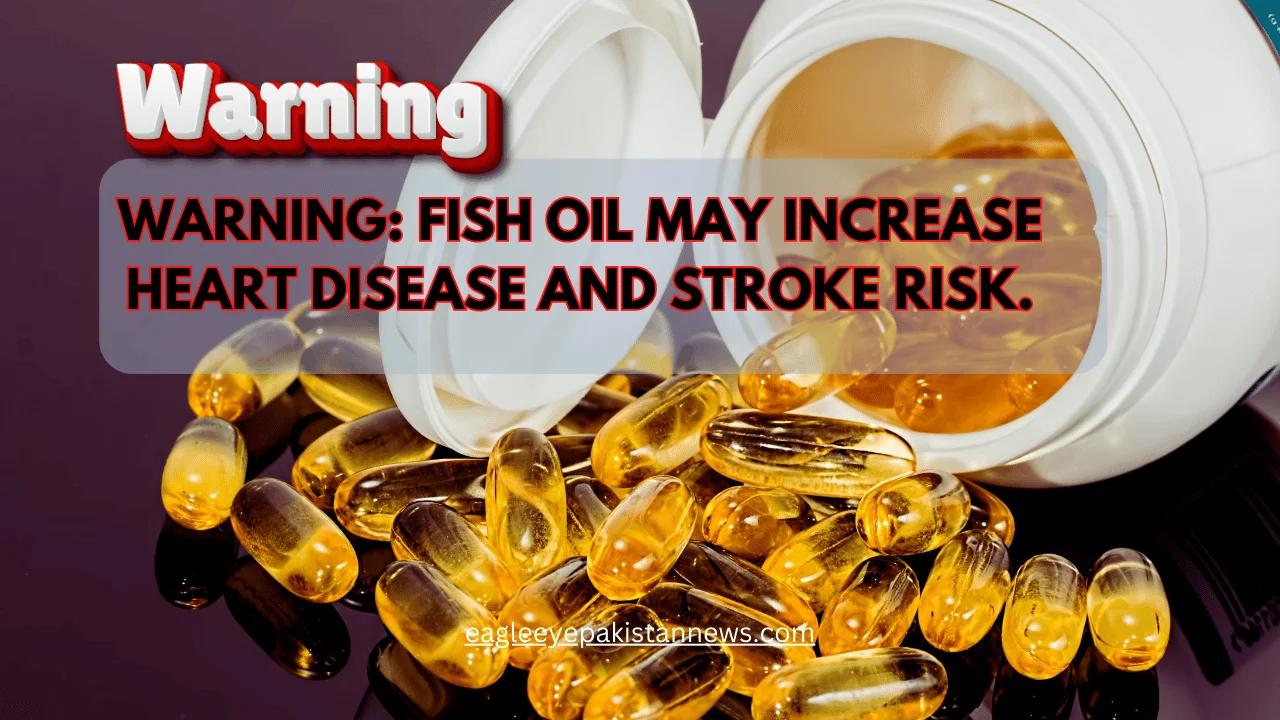 Possible Influences of Fish Oil to Increase the Heart Disease: